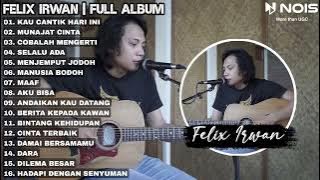 LOBOW - KAU CANTIK HARI INI || COVER FELIX IRWAN FULL ALBUM TERBARU 2022