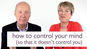 How to Control Your Mind (So That It Doesn