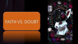 Faith vs. Doubt