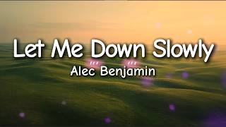 Alec Benjamin – Let Me Down Slowly (Lyrics)