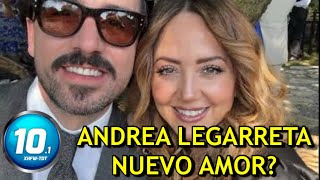 Andrea Legarreta Nuevo Amor?