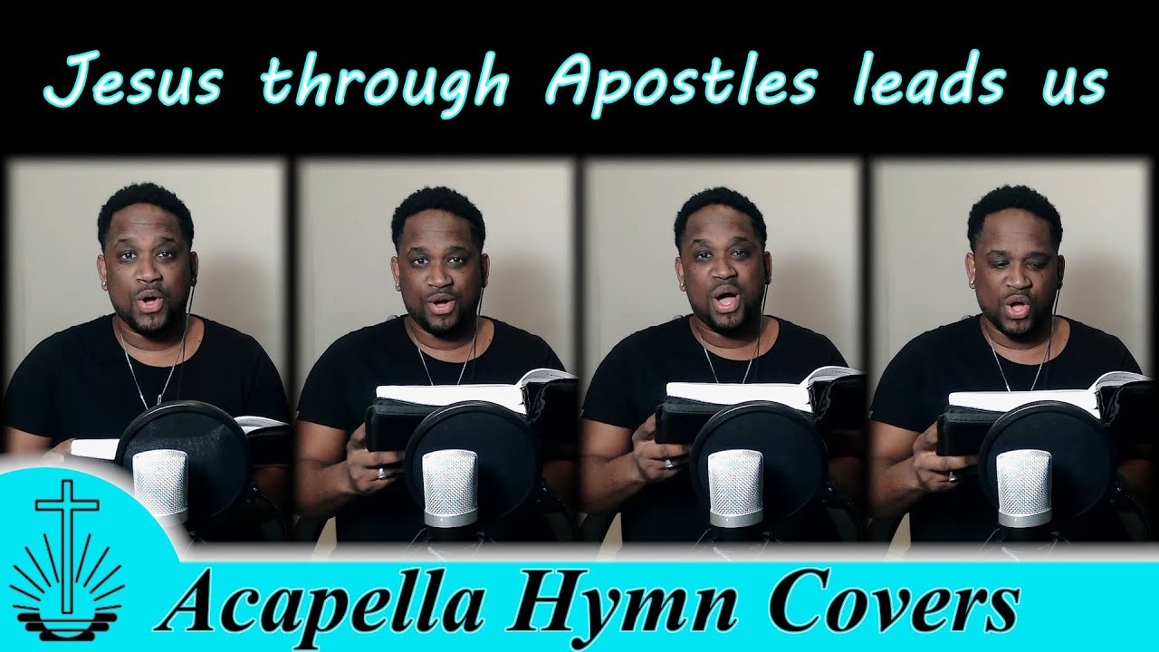 NAC Acapella Hymn Covers Jesus through Apostles leads us YouTube