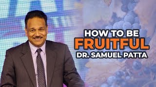 How to be Fruitful  Dr. Samuel Patta at WAFBEC Conference 2019
