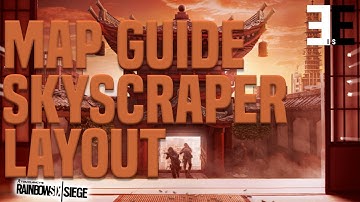 Skyscraper Map Guide | Layout | Rainbow Six Siege Guide & Tips