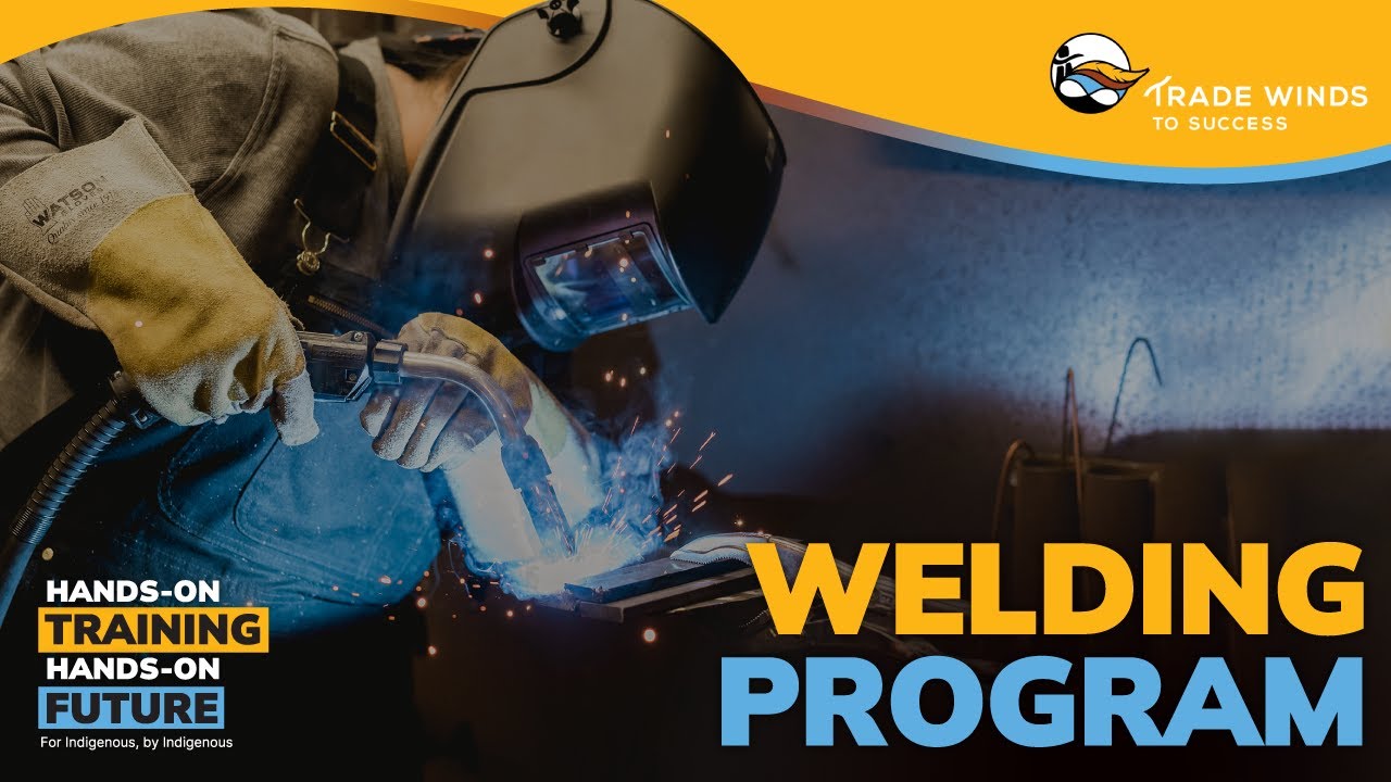 Welding Program - Trade Winds to Success - YouTube