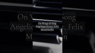 On Wings of Song - Angelique Porter, Felix Mendelssohn - #piano #classicalmusic #relaxingmusic #calm