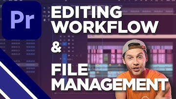 Editing Workflow & File Management: HOW TO ORGANIZE in Premiere