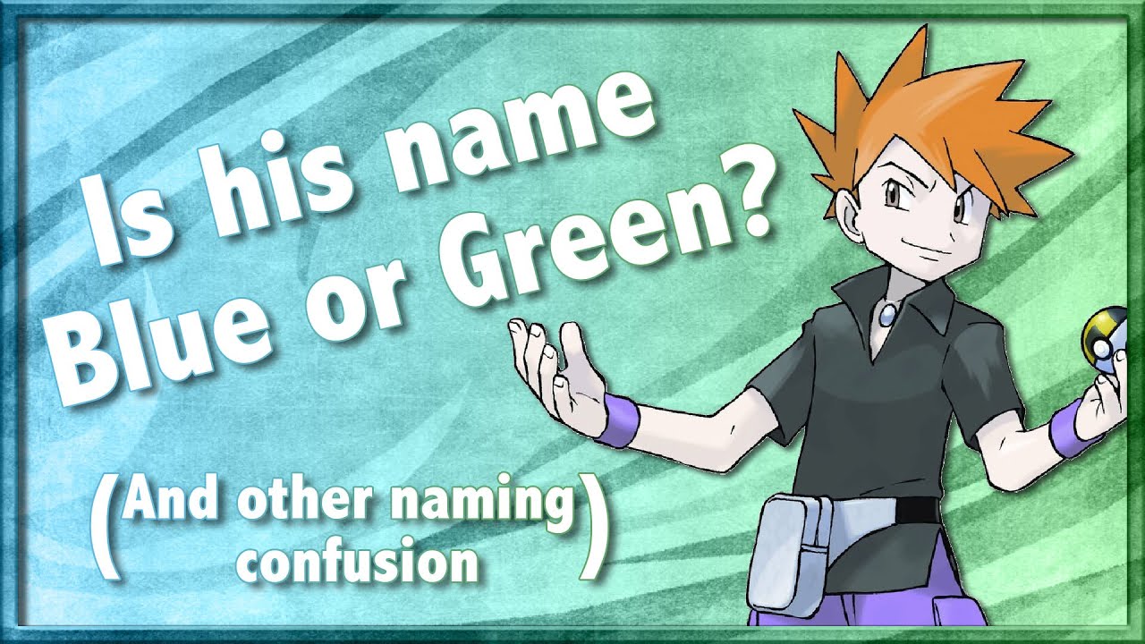 Is his name Blue or Green? (And other Gen 1 Trainer name confusion) 