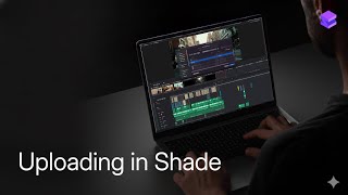Shade Tutorials - Uploading in Shade