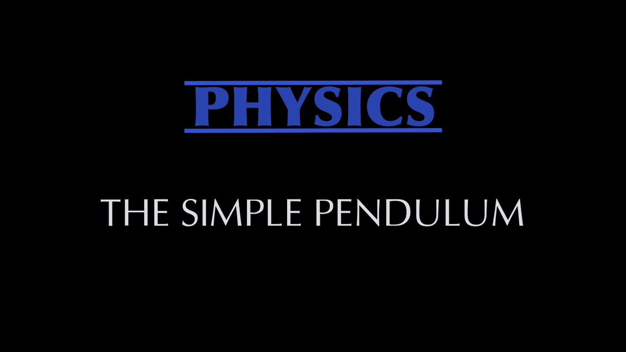 The Simple Pendulum - YouTube