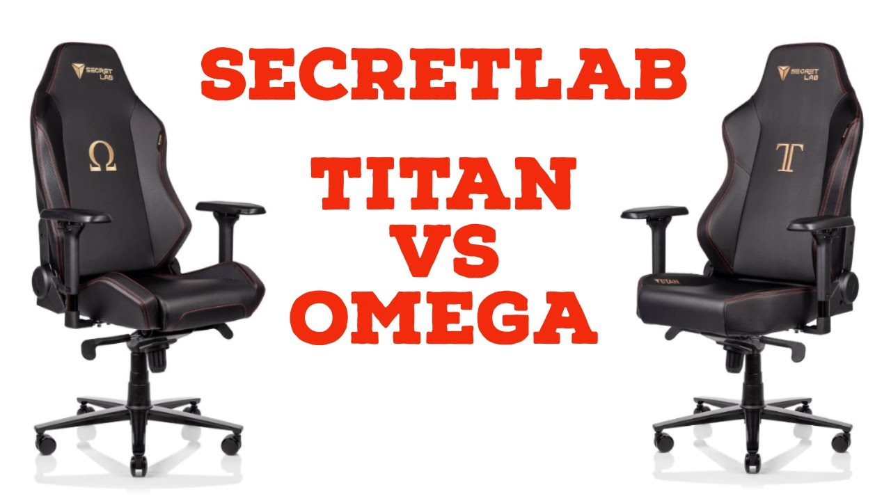 Secretlab Titan Vs Omega Which Should You Buy In 2020 Youtube
