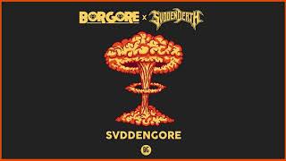 Borgore X Svdden Death - Svddengore