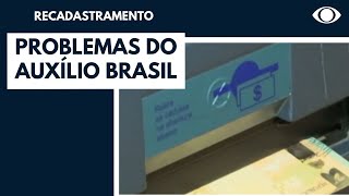 Beneficiários do Auxílio Brasil têm dificuldades em recadastramento