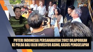 Mantan Putri Indonesia Persahabatan Dilaporkan Ke Polda Bali  Atas Dugaan Penipuan 167 Milyar