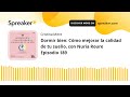 Dormir bien: Cómo mejorar la calidad de tu sueño, con Nuria Roure Episodio 189