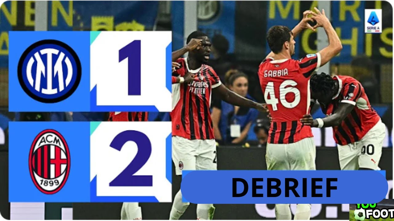 DEBRIEF INTER MILAN 1-2 MILAN AC (QUEL MATCH COMPLÉMENT DINGUE !!!) + (GABBIA EN HÉROS !!) 
