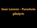 Sean lennon  parachute lyrics 2006