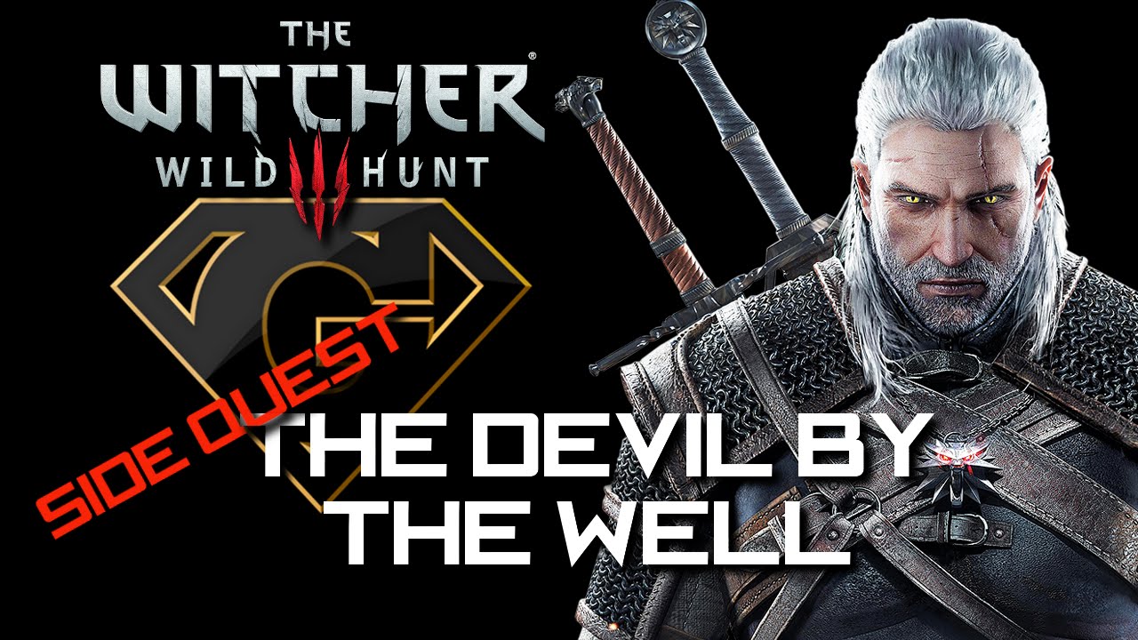The Witcher 3 Devil By The Well Side Quest YouTube the-witcher-3-devil-by-the-well-side-quest-youtube