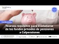 Nuevos requisitos para trasladarse de fondos privados de pensiones a Colpensiones