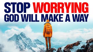 WATCH How God Will Change Your Situation When You STOP WORRYING AND START TRUSTING