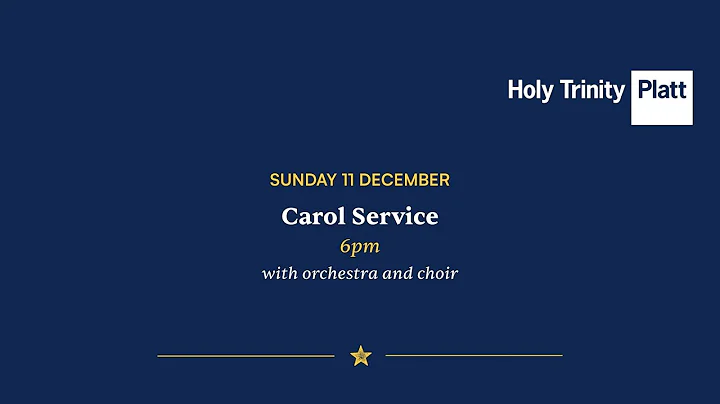 Holy Trinity Platt | Carol Service | 11 Dec 2022