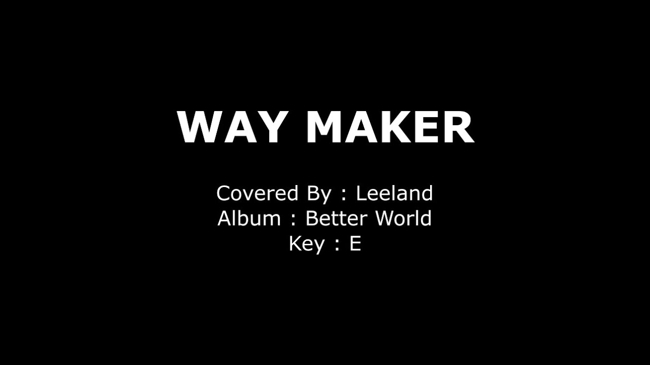 Way Maker Leeland Lyrics & Chords YouTube