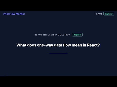 What is One-Way Data Flow in React? (Interview Answer)