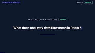 What is One-Way Data Flow in React? (Interview Answer)