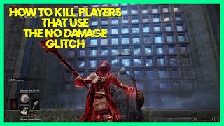 Elden Ring How to Kill Players that use the No Damage Glitch