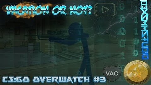 CS:GO Overwatch Session #3 with d3x