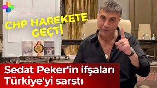 Sedat Peker'in ifşaları Türkiye'yi sarstı: Ve CHP harekete geçti