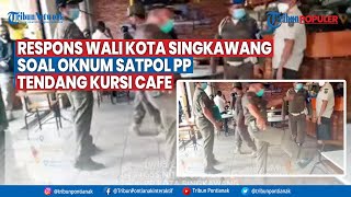 Tribun Populer - Respons Wali Kota Singkawang Soal Oknum Satpol Pp Tendang Kursi Cafe