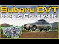 Subaru CVT: Love It, Or Leave It! Not As Bad As You Think. Why The Manual Is Gone.