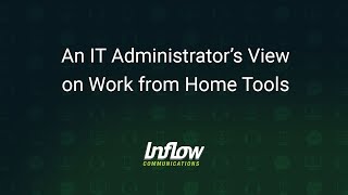 An IT Administrator's View on Work From Home Unified Communications Tools