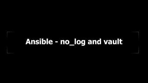 Ansible - no_log and vault
