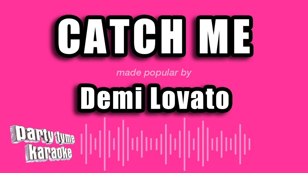 Demi Lovato - Catch Me (Karaoke Version)