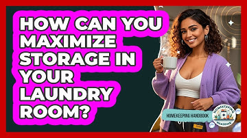 How Can You Maximize Storage In Your Laundry Room? - Homekeeping Handbook