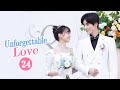 【Multi-SUB】Unforgettable Love 贺先生的恋恋不忘 | EP24 | Starring: Wei Zheming/Hu Yixuan