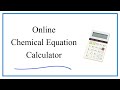 Using a Chemical Equation Calculator