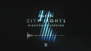 HAEVN - City Lights (Nightshift Version)  Audio