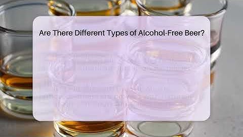 Are There Different Types of Alcohol-Free Beer? - The Pint Guy