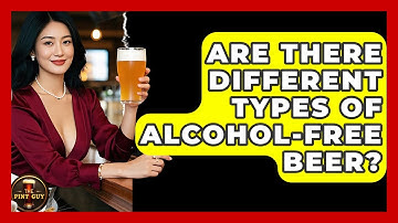 Are There Different Types of Alcohol-Free Beer? - The Pint Guy