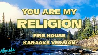 YOU ARE MY RELIGION KARAOKE FIREHOUSE Resimi