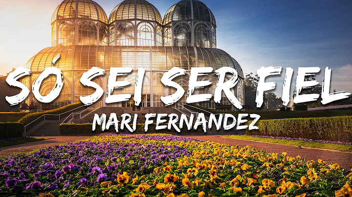 Mari Fernandez - Só Sei Ser Fiel (Letra/Lyrics)