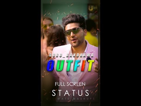 outfit-whatsapp-status-||-guru-randhawa-:-outfit-whatsapp-statu-||-full-sreen
