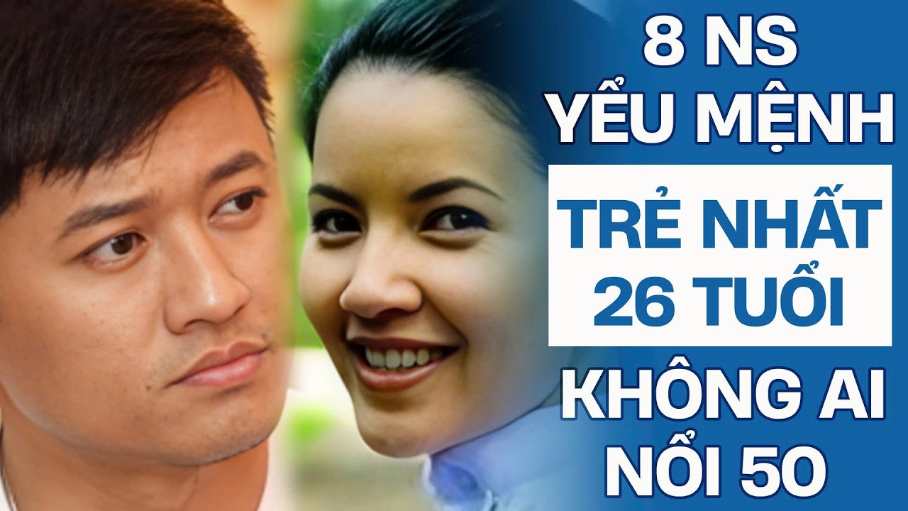 Top 8 nghệ sĩ Việt yểu mệnh mất sớm, người trẻ nhất chỉ mới 26 tuổi | Sài Gòn Xa Nhớ