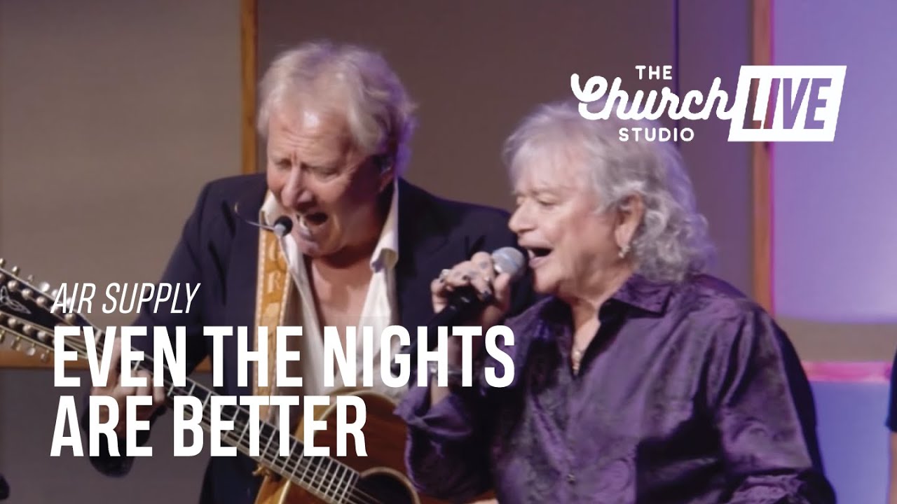 AIR SUPPLY - "Even The Nights Are Better" (Live at The Church Studio, 2022)