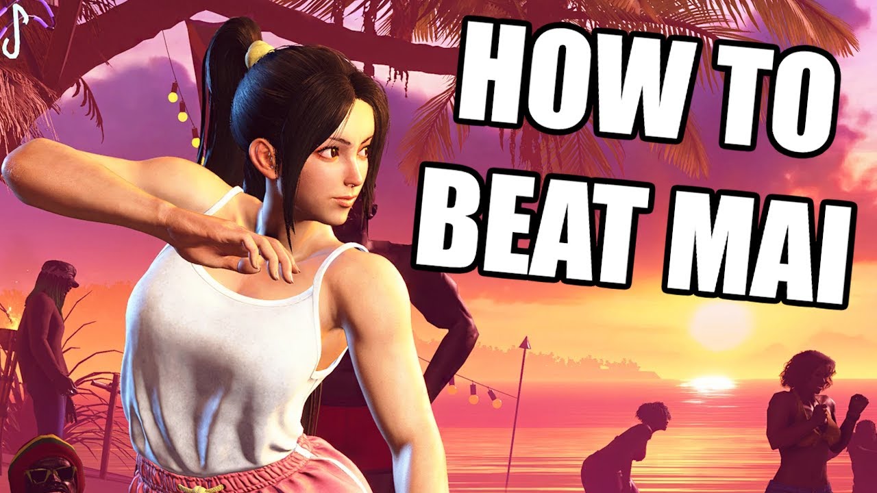 How to beat Mai in Street Fighter 6