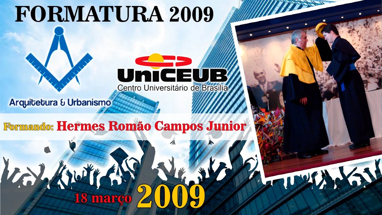 2009 FAM - HERMES ROMÃO CAMPOS JUNIOR - FORMATURA ARQUITETURA - UNICEUB