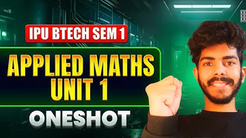 Applied Maths Unit 1 One Shot | IPU BTech